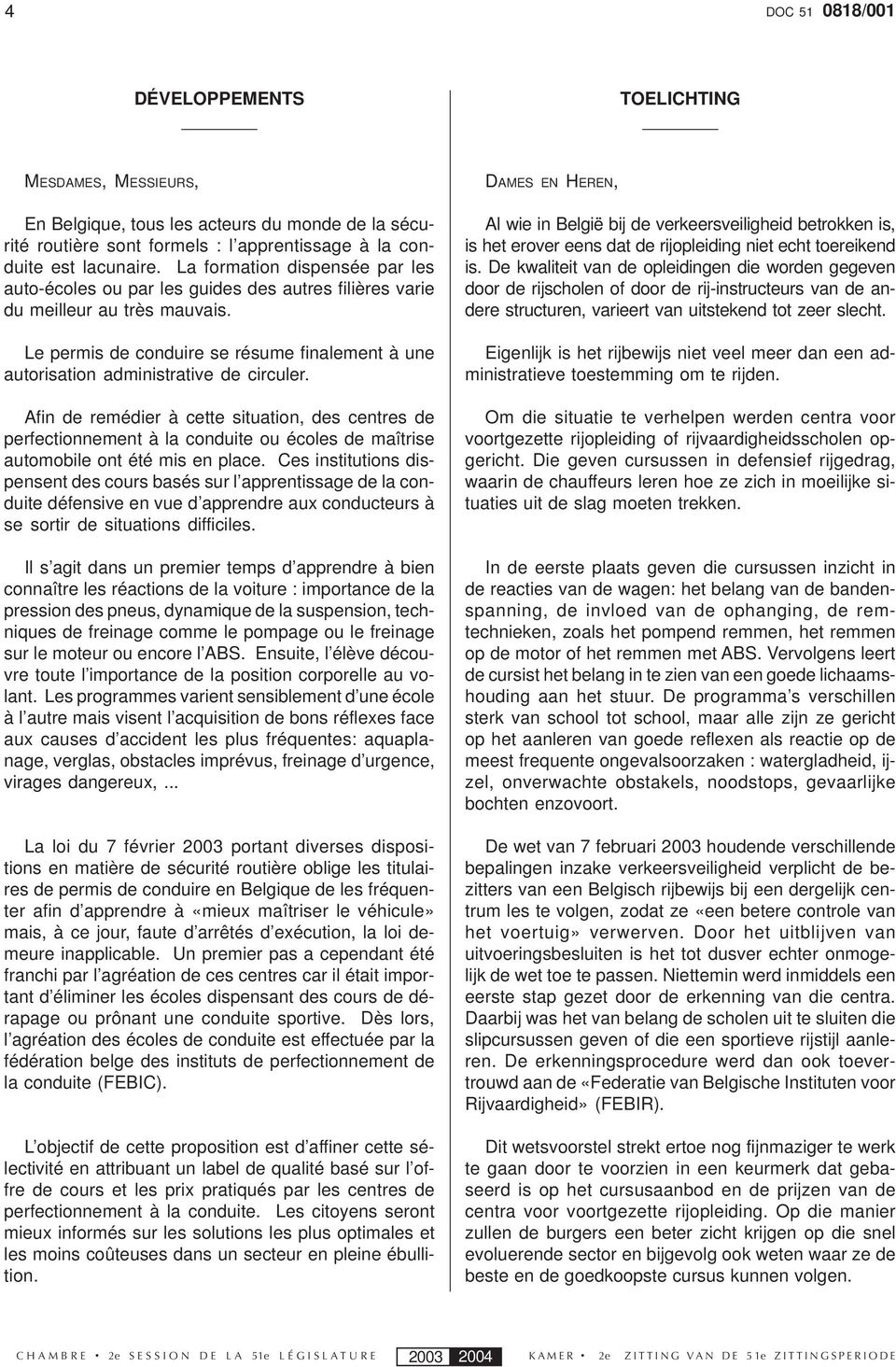 Le permis de conduire se résume finalement à une autorisation administrative de circuler.