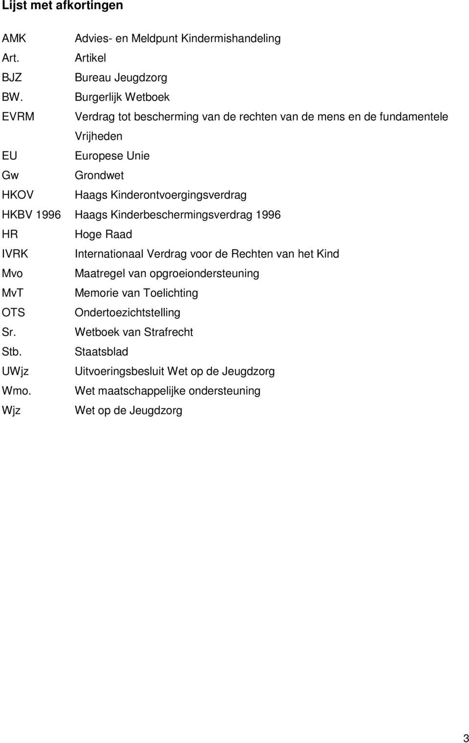 Kinderontvoergingsverdrag HKBV 1996 Haags Kinderbeschermingsverdrag 1996 HR Hoge Raad IVRK Internationaal Verdrag voor de Rechten van het Kind Mvo Maatregel