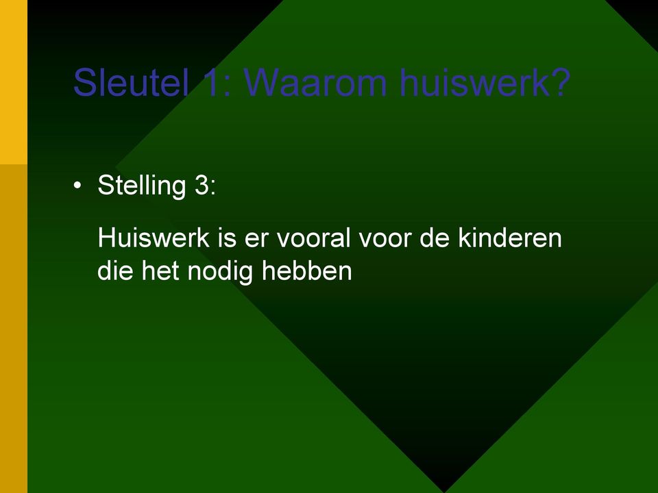 Stelling 3: Huiswerk is