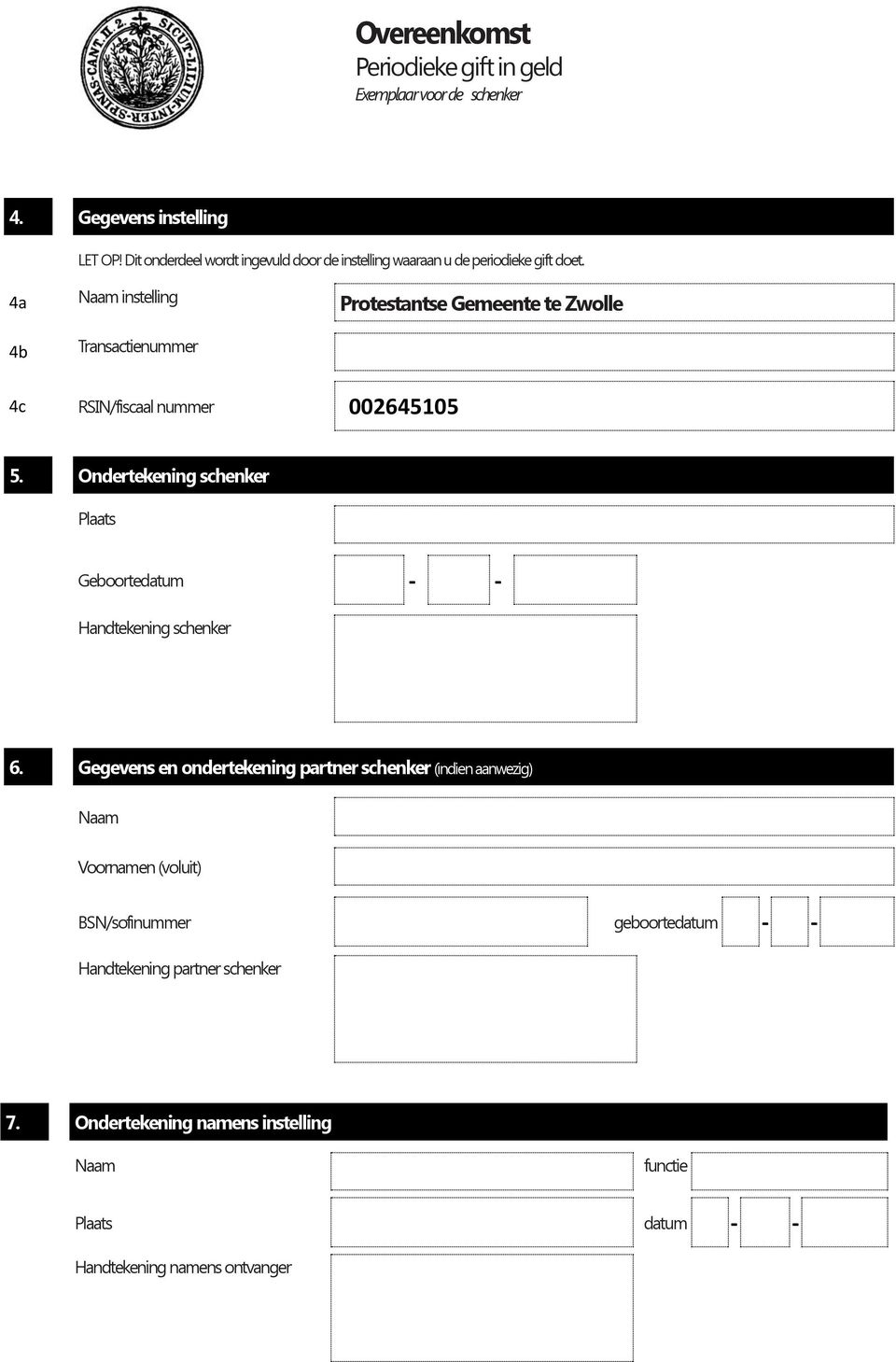 4a instelling 4b Transactienummer 4c RSIN/fiscaal nummer 002645105 5.