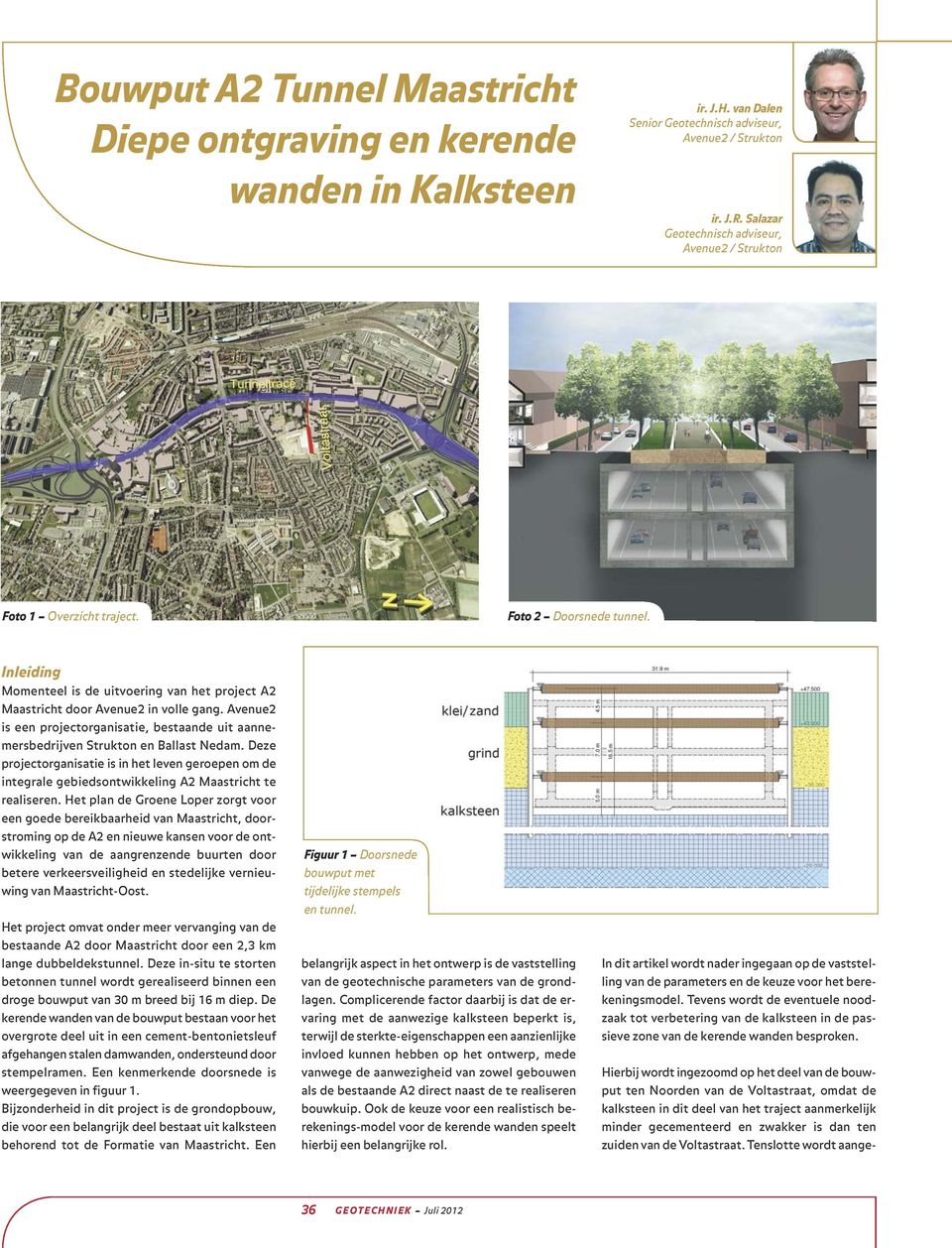 Avenue2 is een projectorganisatie, bestaande uit aannemersbedrijven Strukton en Ballast Nedam.