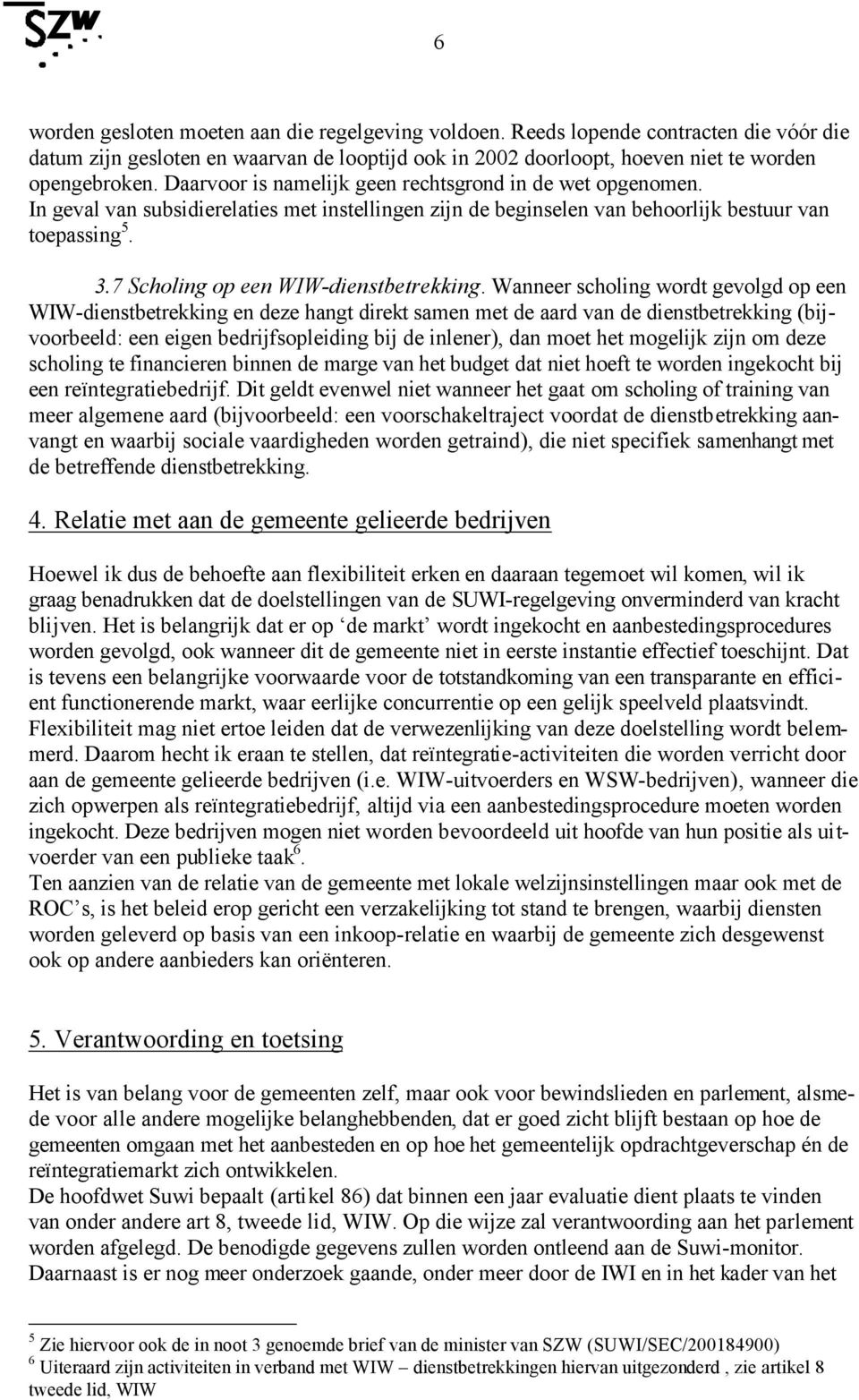 7 Scholing op een WIW-dienstbetrekking.