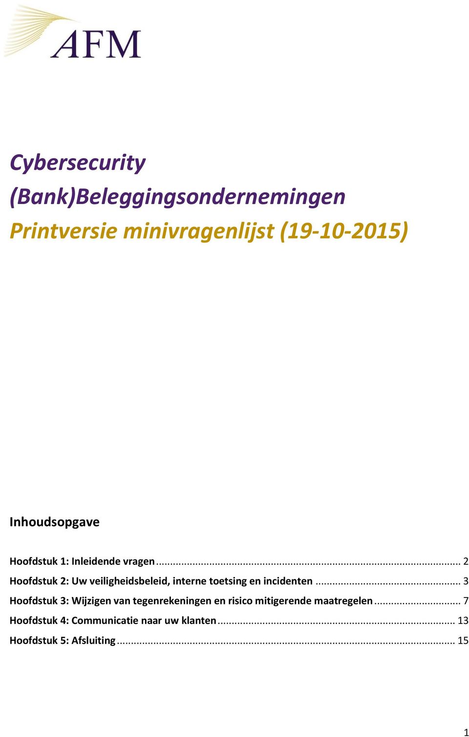 .. 2 Hoofdstuk 2: Uw veiligheidsbeleid, interne toetsing en incidenten.