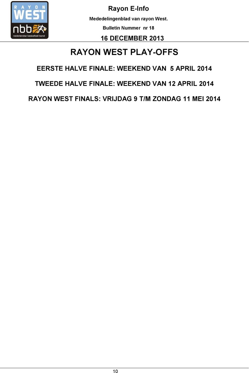 FINALE: WEEKEND VAN 12 APRIL 2014 RAYON