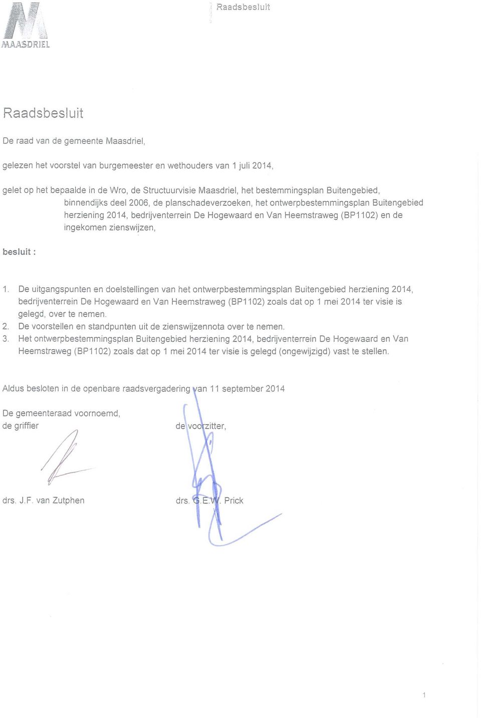 Van Heemstraweg (BP1102) en de ingekomen zienswijzen, besluit: 1.