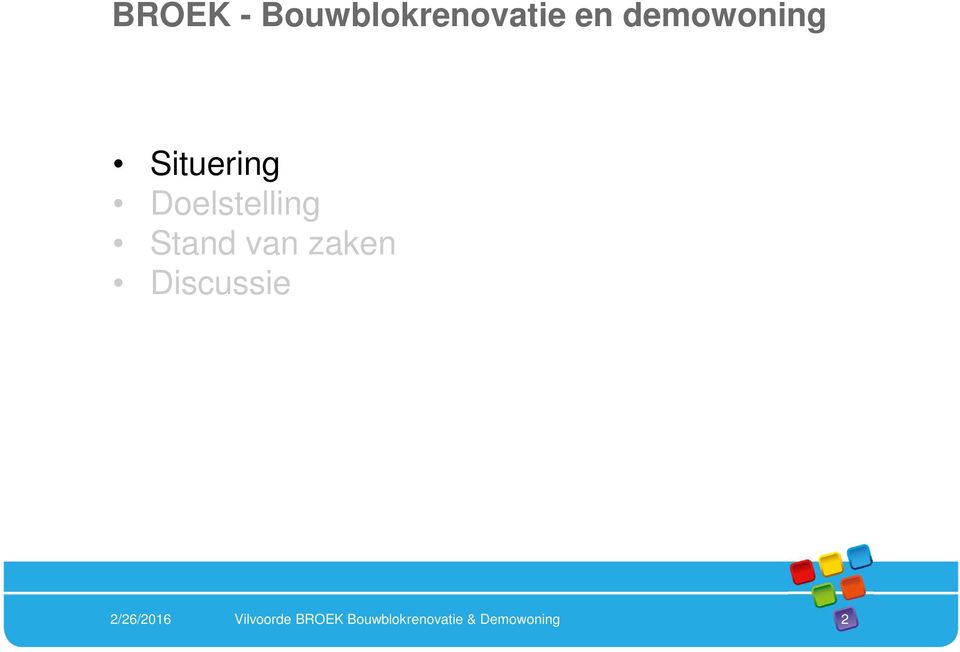 Stand van zaken Discussie 2/26/2016