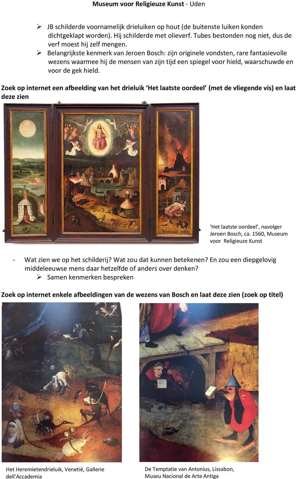 Zoek op internet een afbeelding van het drieluik Het laatste oordeel (met de vliegende vis) en laat deze zien 'Het laatste oordeel, navolger Jeroen Bosch, ca.