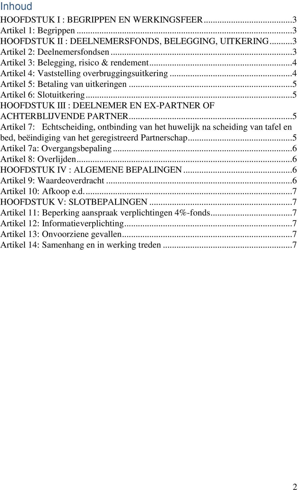 .. 5 HOOFDSTUK III : DEELNEMER EN EX-PARTNER OF ACHTERBLIJVENDE PARTNER.