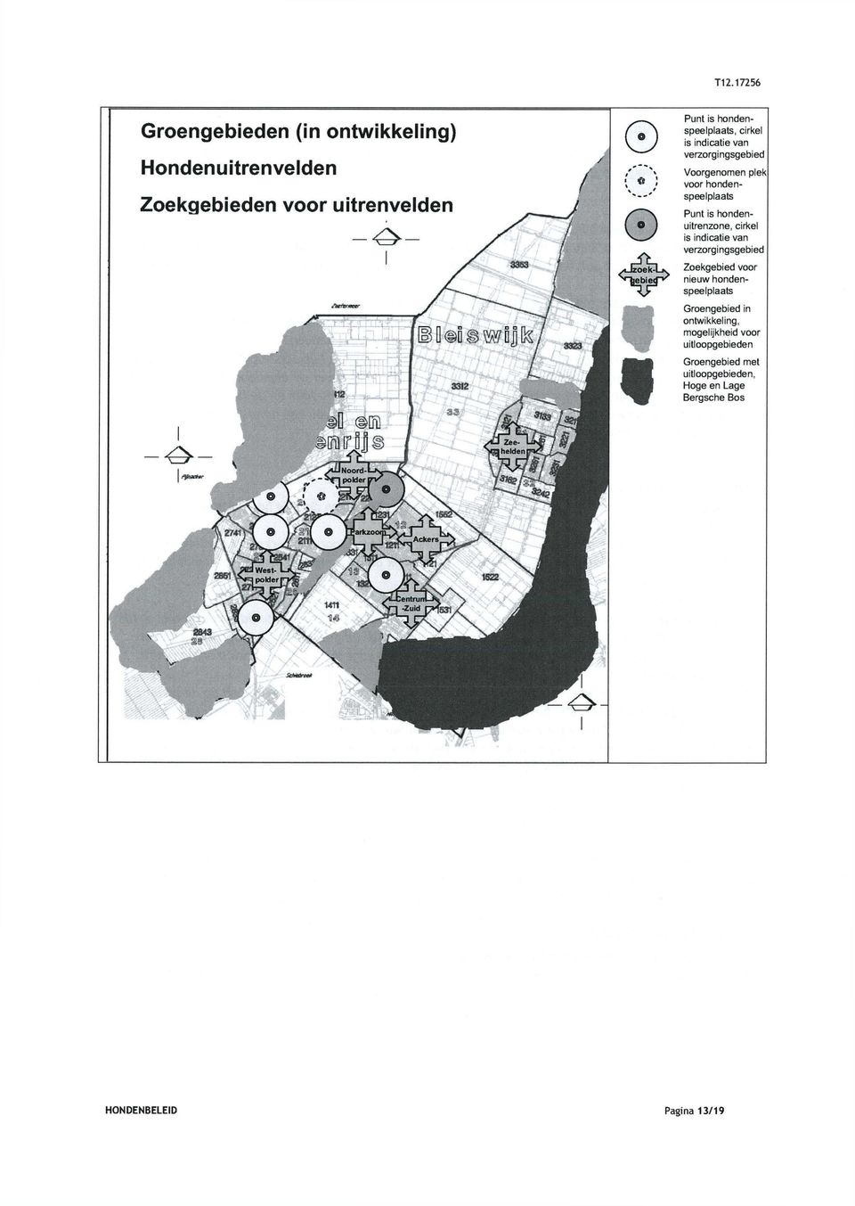 cirkel is indicatie van verzorgingsgebied Zoekgebied voor nieuw hondenspeelplaats Groengebied in ontwikkeling,