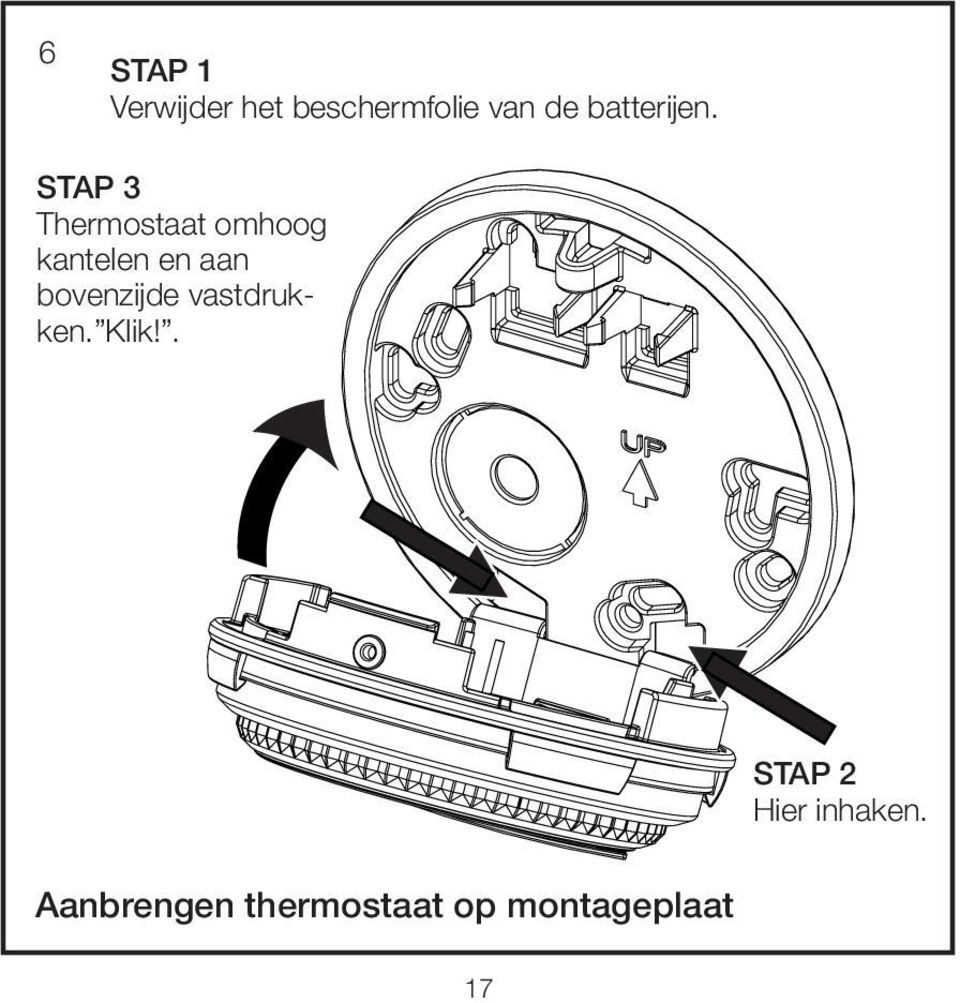 STAP 3 Thermostaat omhoog kantelen en aan