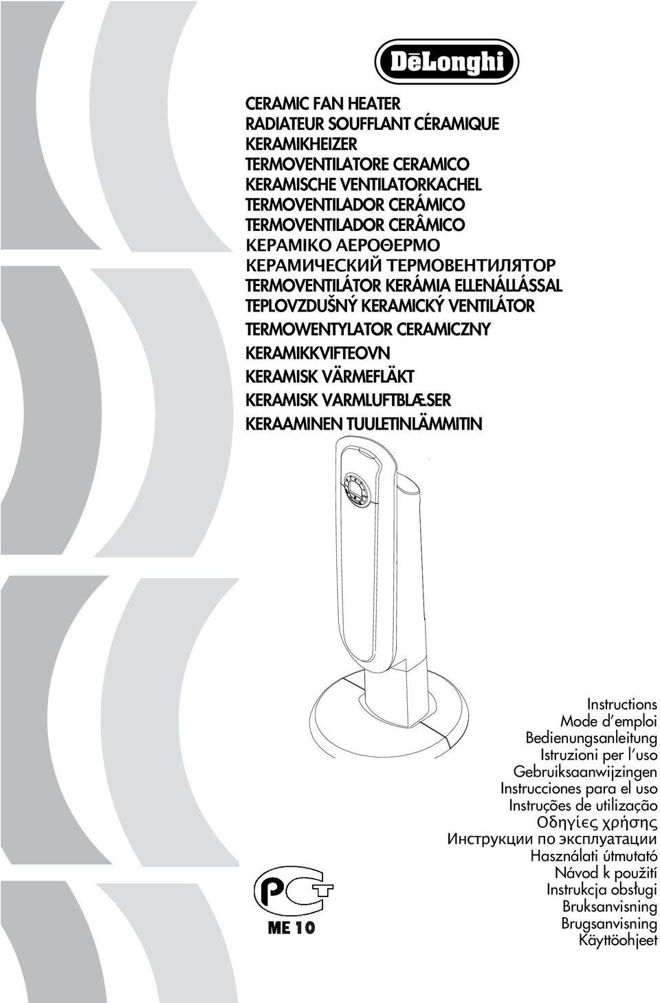 KERAMISK VÄRMEFLÄKT KERAMISK VARMLUFTBLÆSER KERAAMINEN TUULETINLÄMMITIN 10 Instructions Mode d emploi Bedienungsanleitung Istruzioni per l uso Gebruiksaanwijzingen