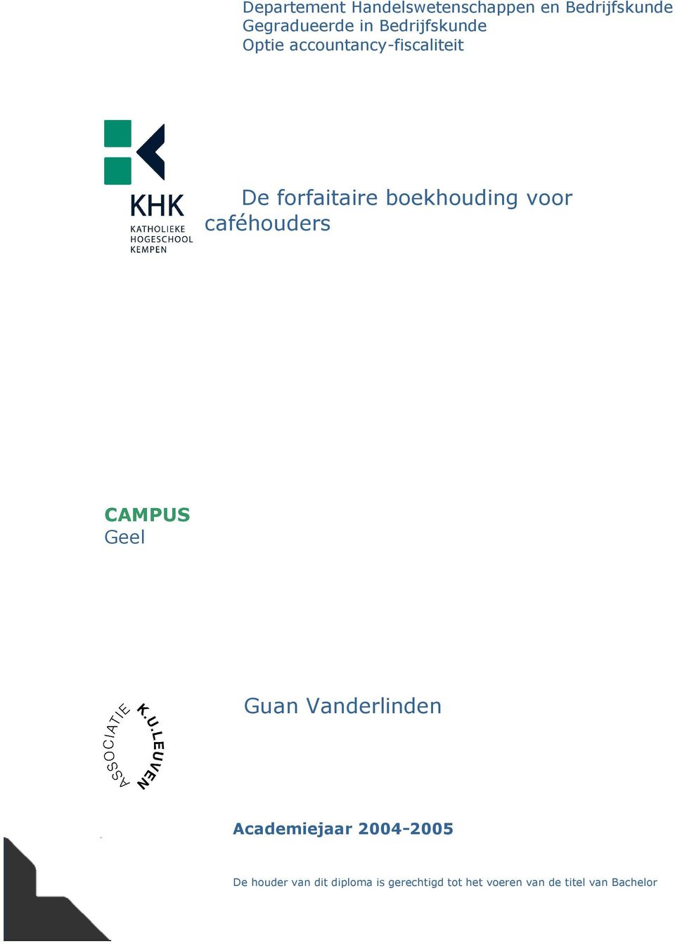 voor caféhouders CAMPUS Geel Guan Vanderlinden Academiejaar 2004-2005