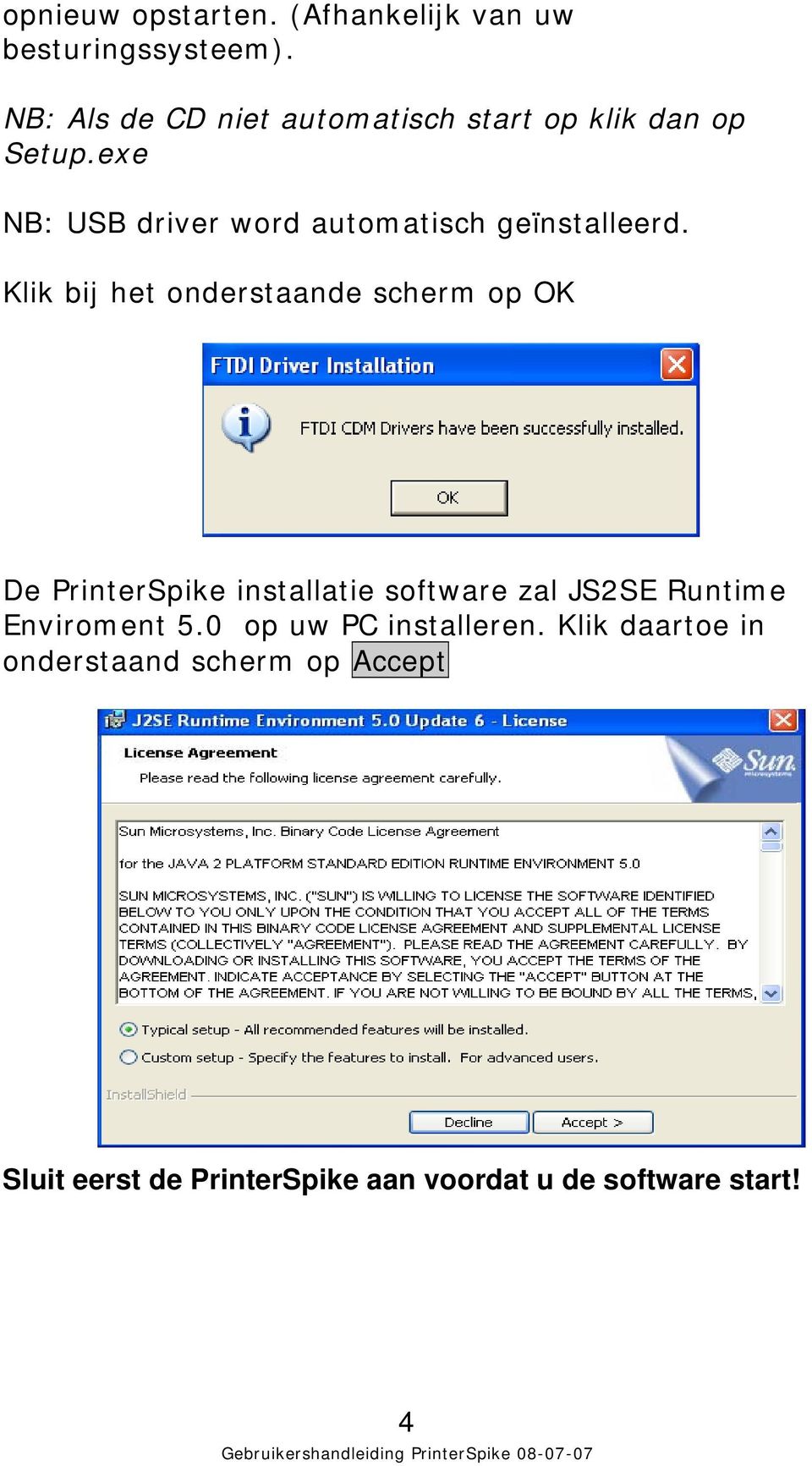 exe NB: USB driver word automatisch geïnstalleerd.