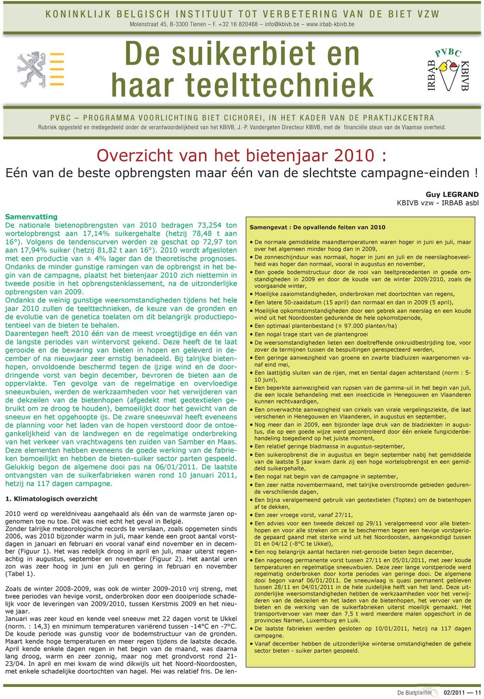 Overzicht van het bietenjaar 2010 : Eén van de beste opbrengsten maar één van de slechtste campagneeinden!