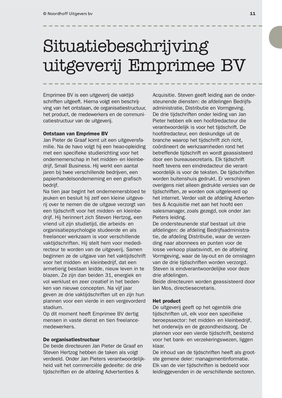 Ontstaan van Emprimee BV Jan Pieter de Graaf komt uit een uitgeversfamilie.