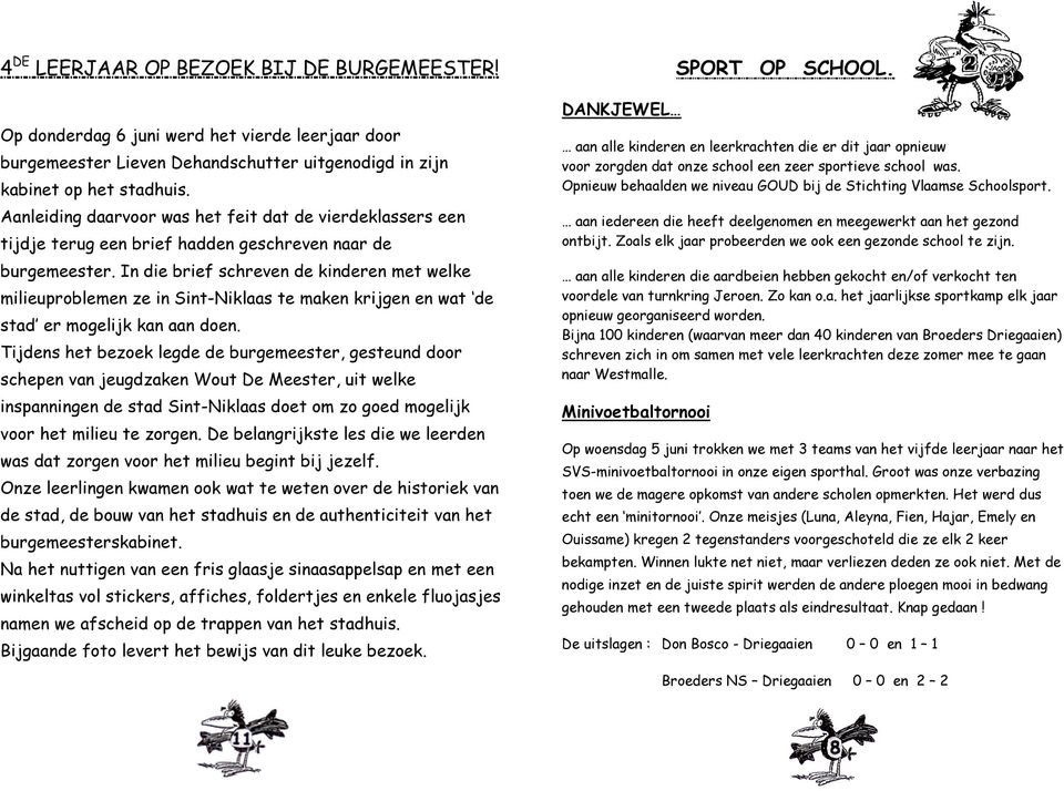 In die brief schreven de kinderen met welke milieuproblemen ze in Sint-Niklaas te maken krijgen en wat de stad er mogelijk kan aan doen.