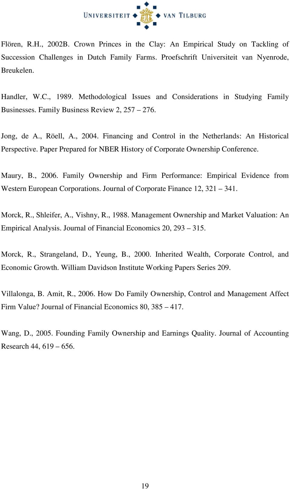 Financing and Control in the Netherlands: An Historical Perspective. Paper Prepared for NBER History of Corporate Ownership Conference. Maury, B., 2006.