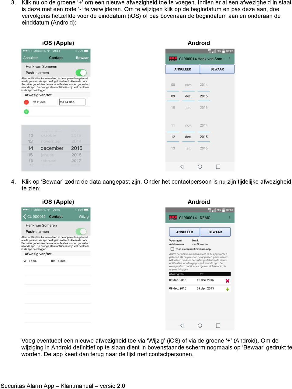 Klik op Bewaar zodra de data aangepast zijn.