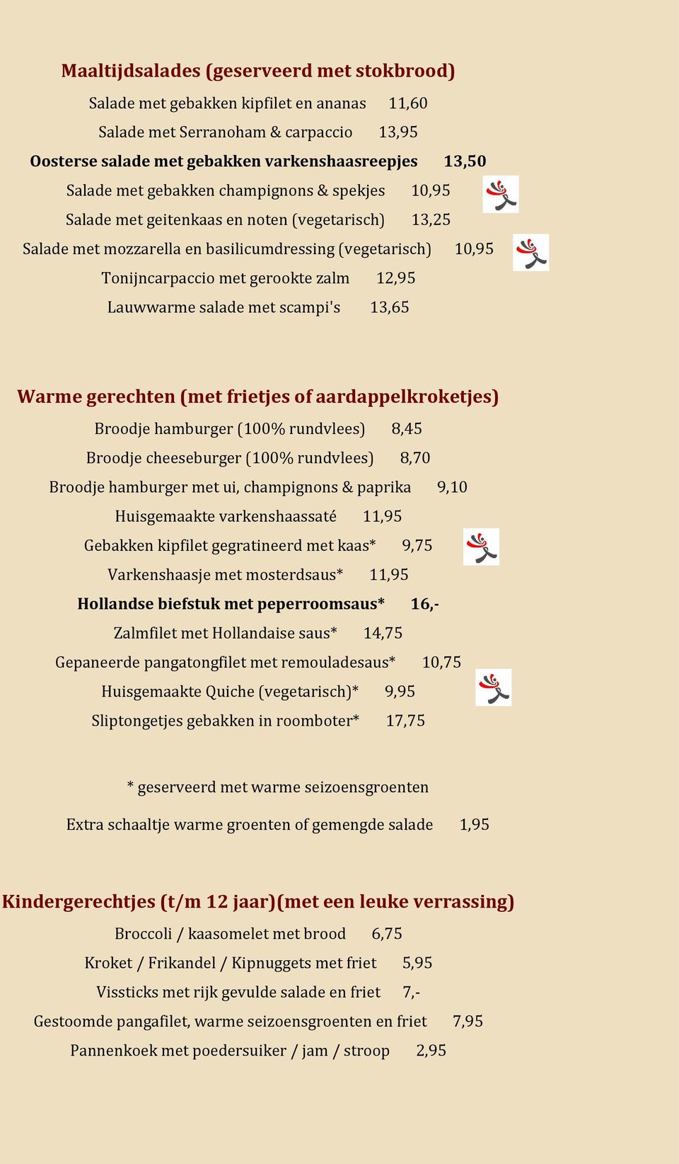 Lauwwarme salade met scampi's 13,65 Warme gerechten (met frietjes of aardappelkroketjes) Broodje hamburger (100% rundvlees) 8,45 Broodje cheeseburger (100% rundvlees) 8,70 Broodje hamburger met ui,