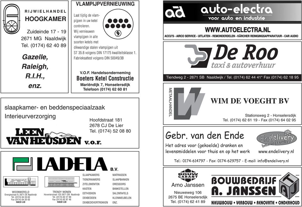 8 volgens DIN 17175 kwaliteitsklasse 1. Fabrieksattest volgens DIN 50049/3B V.O.F. Handelsonderneming Boeters Ketel Constructie Mariëndijk 7, Honselersdijk Telefoon (0174) 62 60 81 Hoofdstraat 181 2678 CJ De Lier Tel.