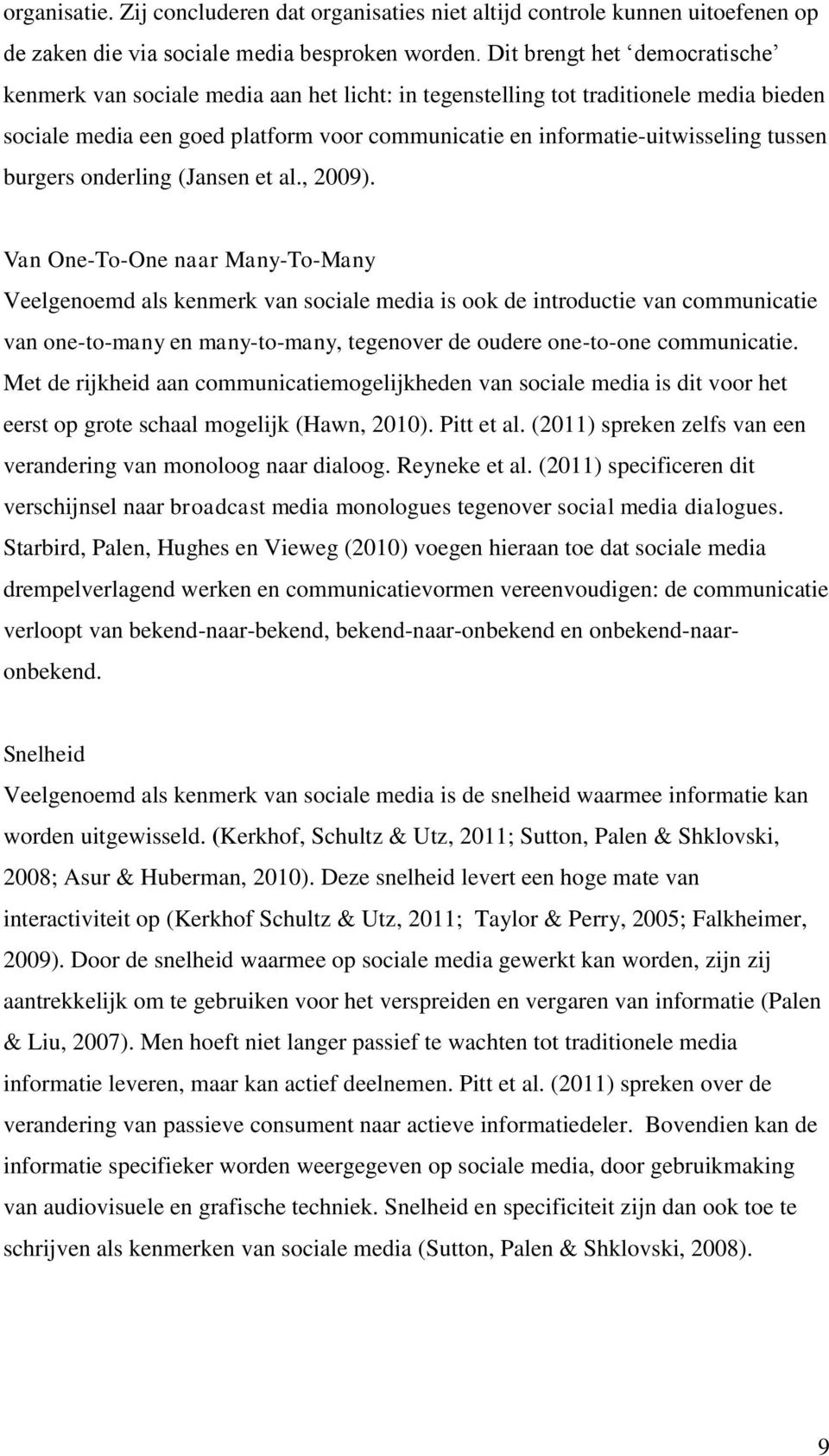 tussen burgers onderling (Jansen et al., 2009).