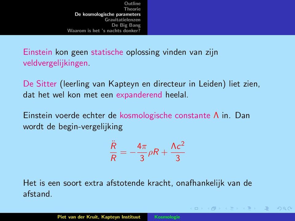 expanderend heelal. Einstein voerde echter de kosmologische constante Λ in.