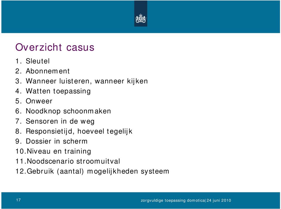 Noodknop schoonmaken 7. Sensoren in de weg 8.