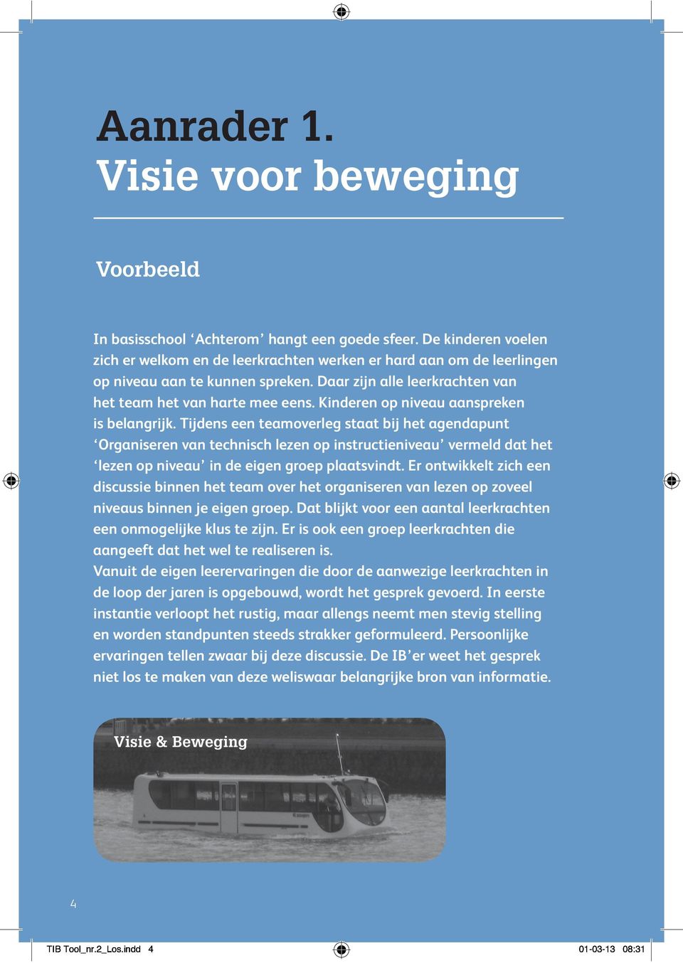 Kinderen op niveau aanspreken is belangrijk.