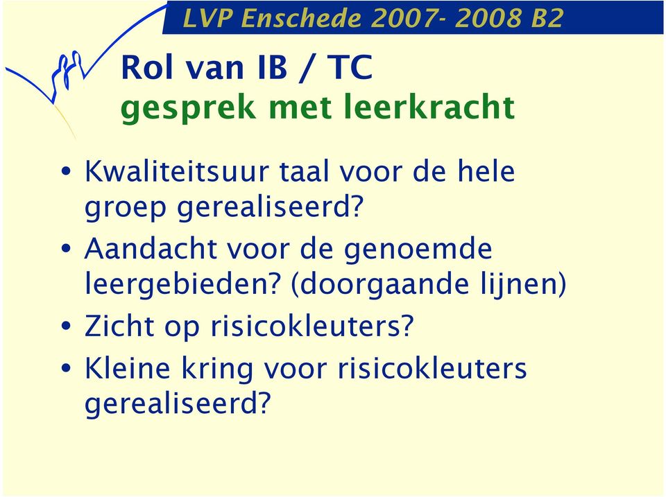 Aandacht voor de genoemde leergebieden?