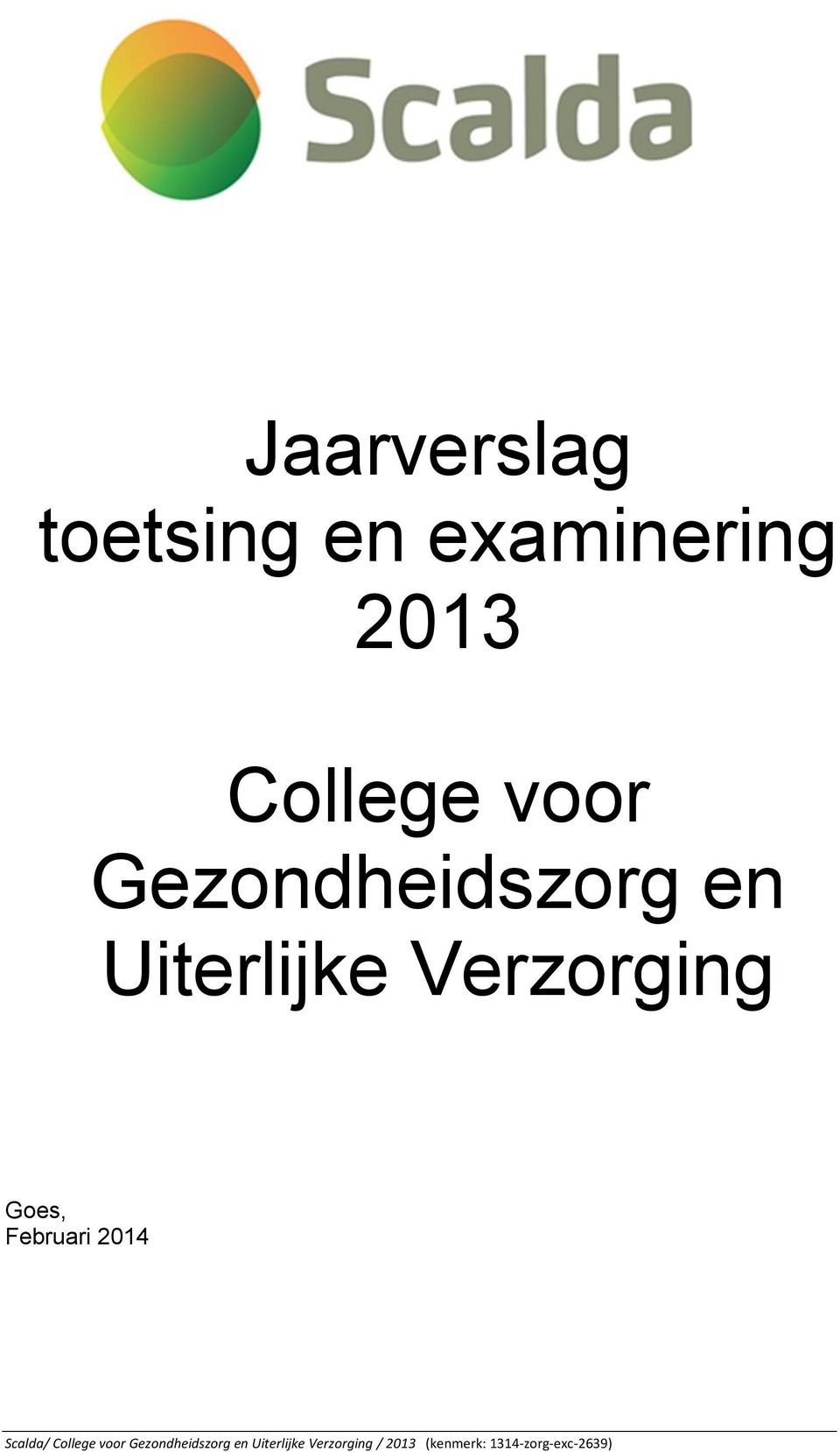 Februari 2014 Scalda/ College voor Gezondheidszorg en