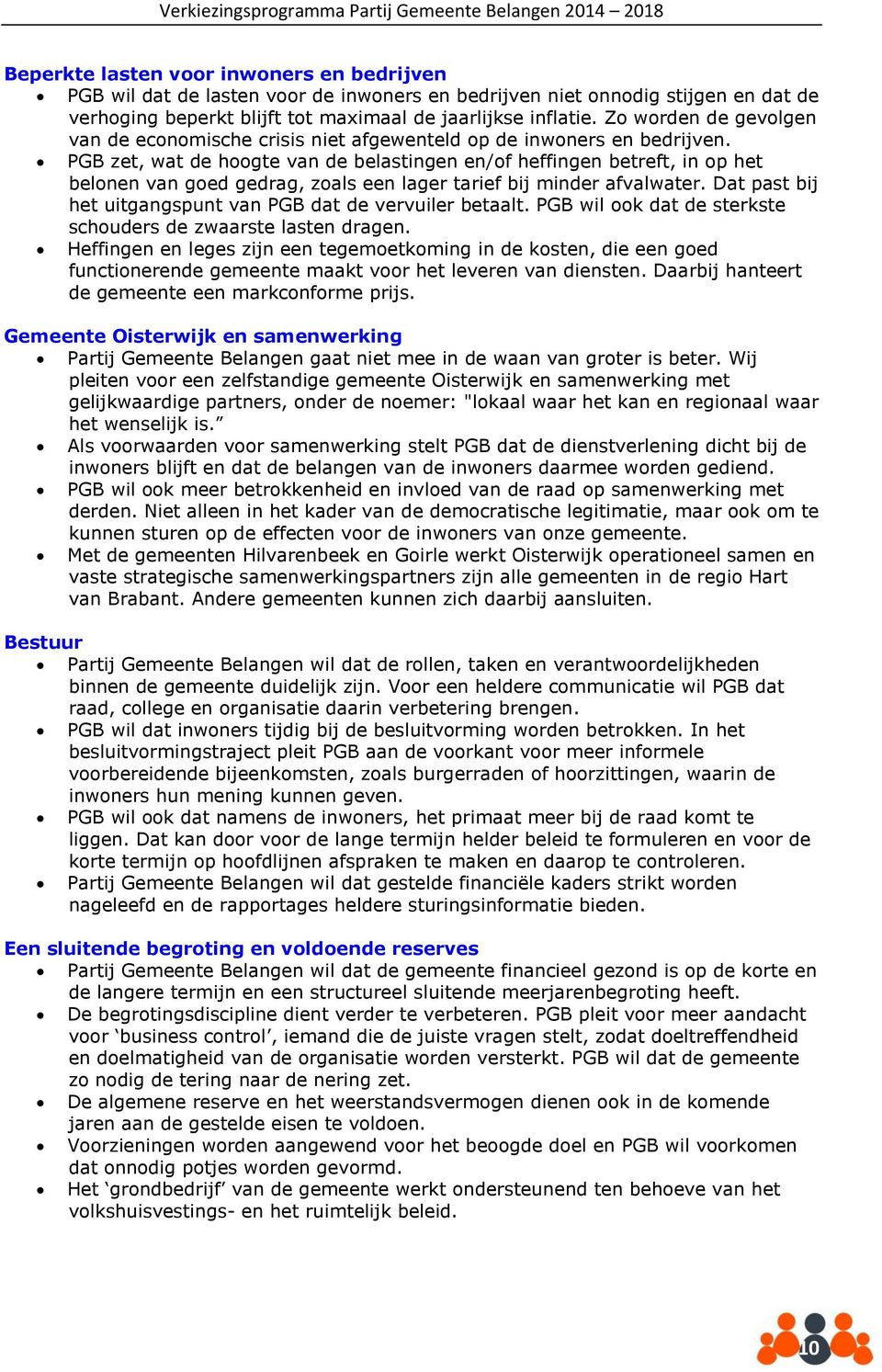 PGB zet, wat de hoogte van de belastingen en/of heffingen betreft, in op het belonen van goed gedrag, zoals een lager tarief bij minder afvalwater.