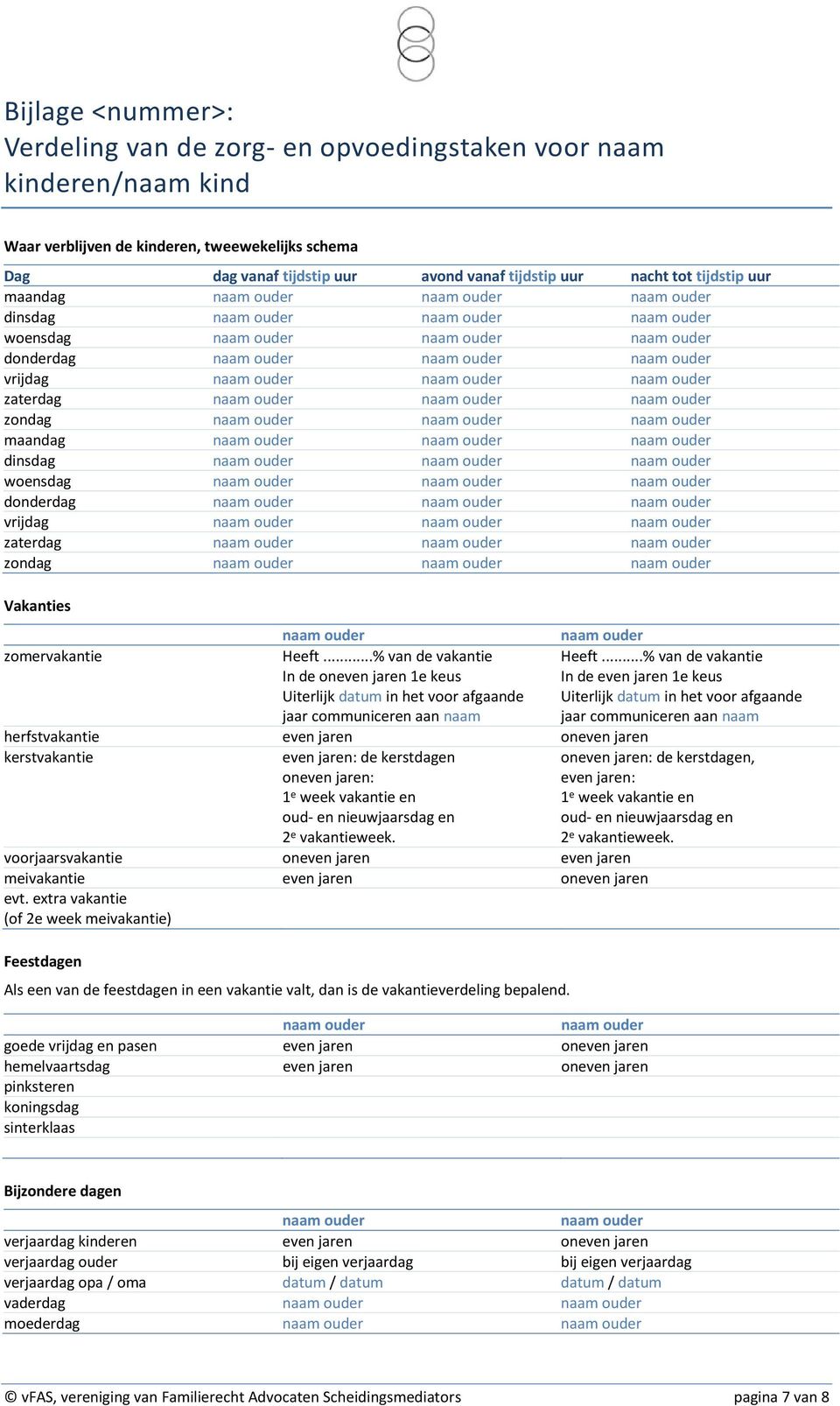 ..% van de vakantie In de oneven jaren 1e keus Uiterlijk datum in het voor afgaande jaar communiceren aan naam Heeft.