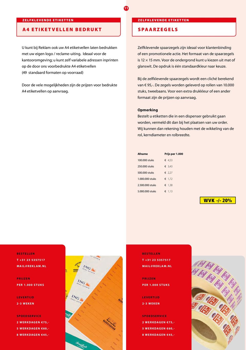 Ideaal voor de kantooromgeving; u kunt zelf variabele adressen inprinten op de door ons voorbedrukte A4 etiketvellen (49 standaard formaten op voorraad) Door de vele mogelijkheden zijn de prijzen