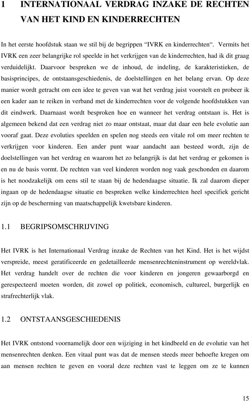 Daarvoor bespreken we de inhoud, de indeling, de karakteristieken, de basisprincipes, de ontstaansgeschiedenis, de doelstellingen en het belang ervan.