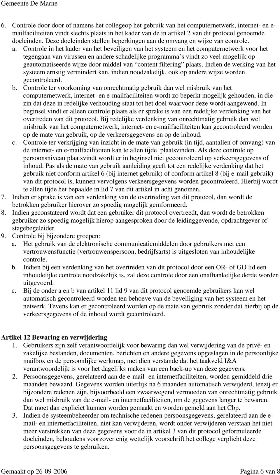 n de omvang en wijze van controle. a.