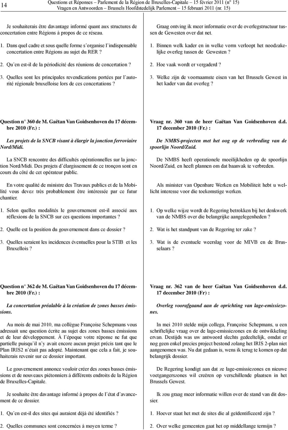 Quelles sont les principales revendications portées par l autorité régionale bruxelloise lors de ces concertations?