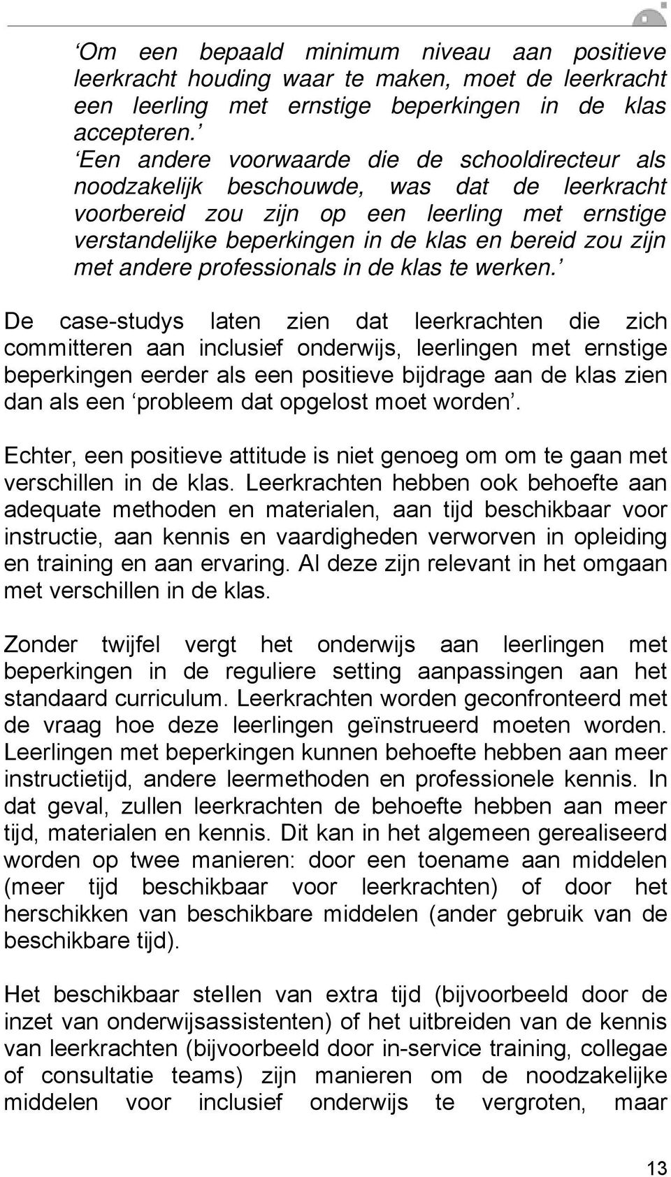 zijn met andere professionals in de klas te werken.