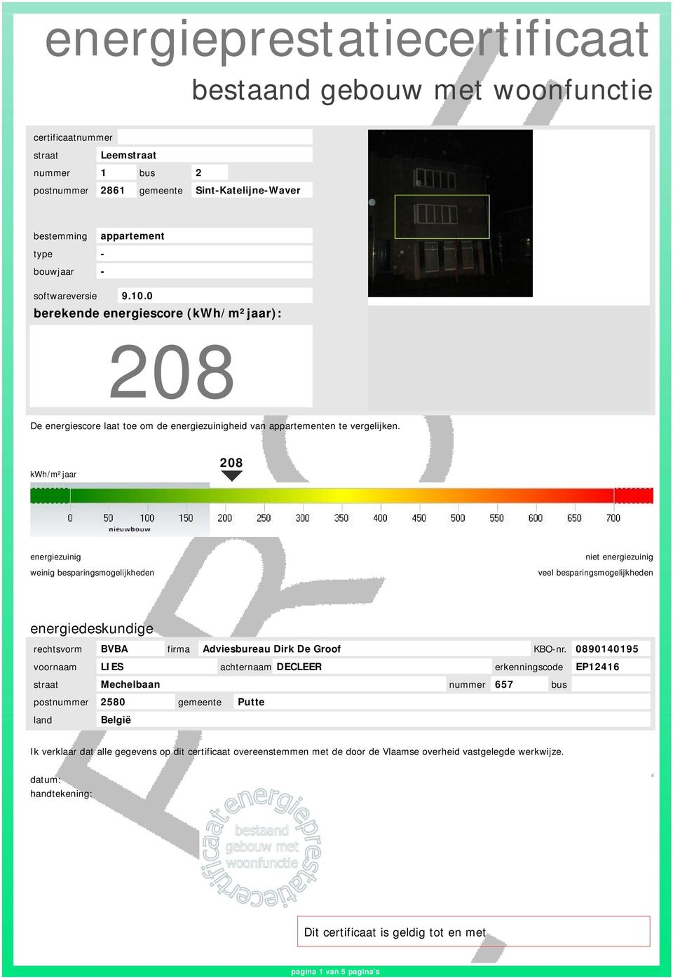 kwh/m²ar 208 weinig besparingsmogelijkheden niet veel besparingsmogelijkheden energiedeskundige rechtsvorm BVBA firma Adviesbureau Dirk De Groof KBO-nr.