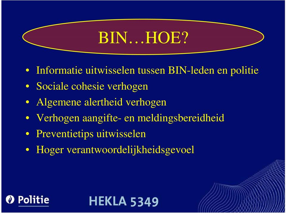 Sociale cohesie verhogen Algemene alertheid verhogen