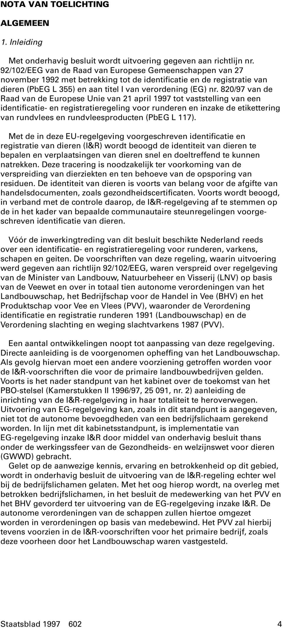 820/97 van de Raad van de Europese Unie van 21 april 1997 tot vaststelling van een identificatie- en registratieregeling voor runderen en inzake de etikettering van rundvlees en rundvleesproducten