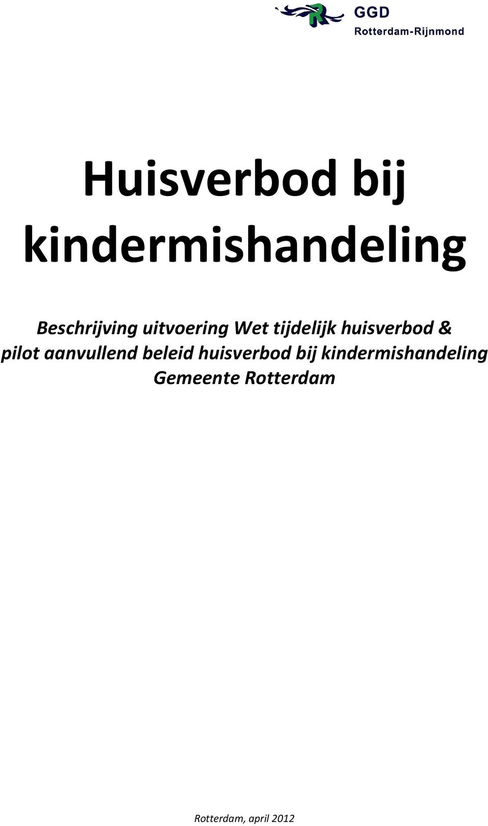 huisverbod & pilot aanvullend beleid