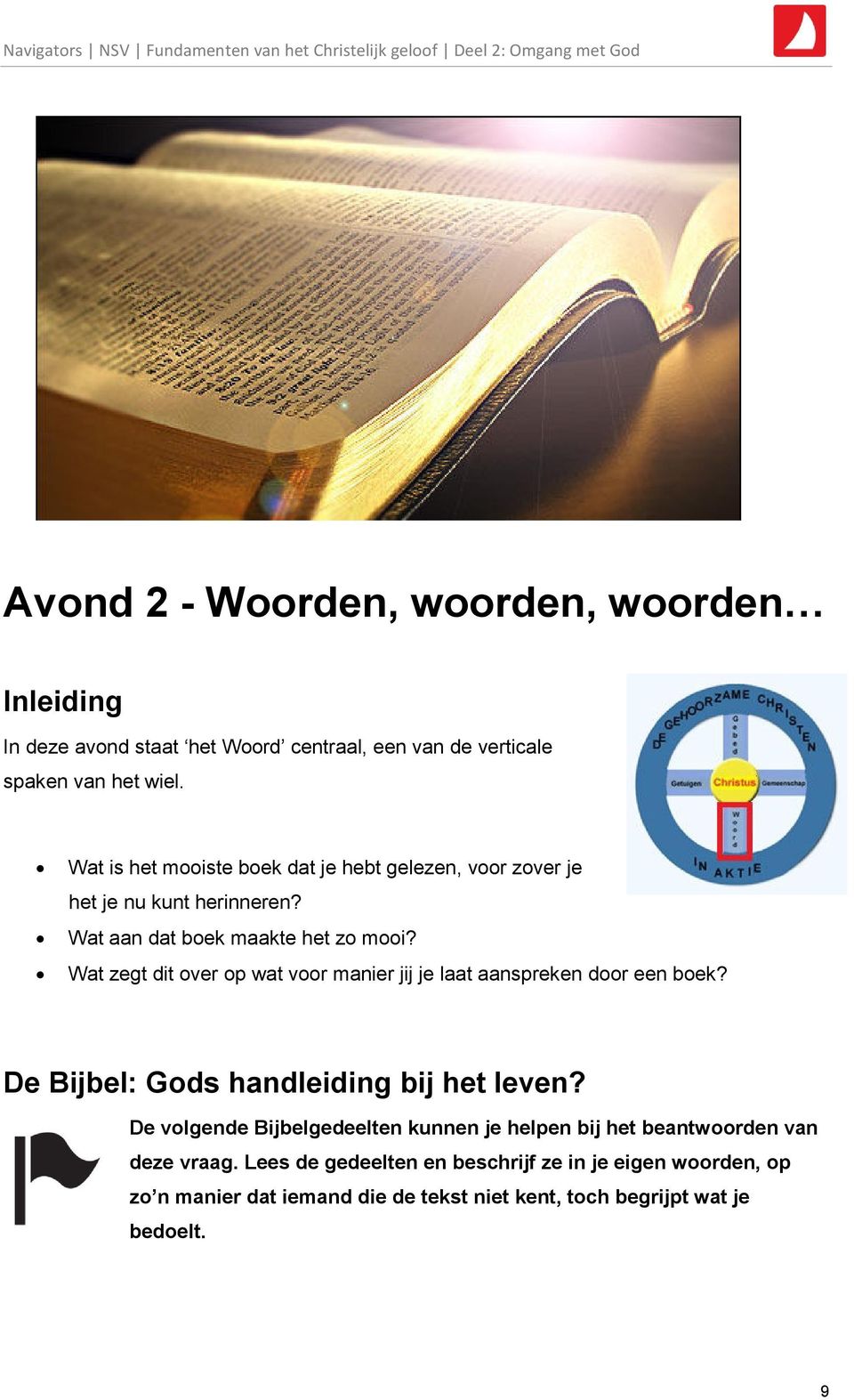 Wat zegt dit over op wat voor manier jij je laat aanspreken door een boek? De Bijbel: Gods handleiding bij het leven?