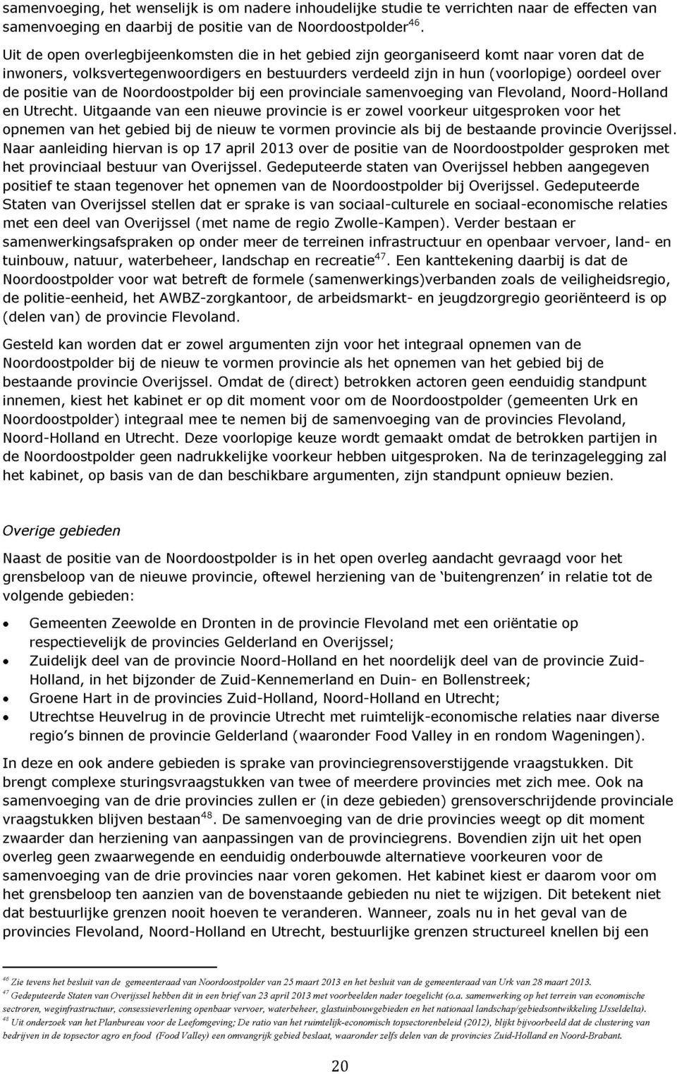 van de Noordoostpolder bij een provinciale samenvoeging van Flevoland, Noord-Holland en Utrecht.