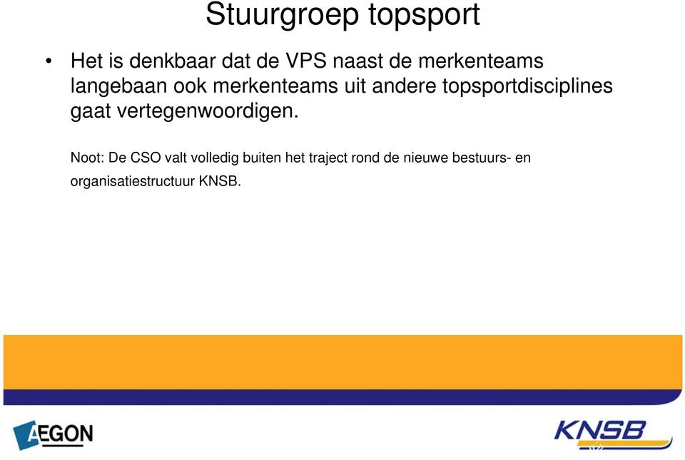 topsportdisciplines gaat vertegenwoordigen.