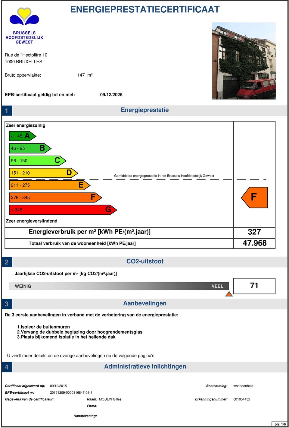 968 2 CO2-uitstoot Jaarlijkse CO2-uitstoot per m² [kg CO2/(m².jaar)] WEINIG VEEL 71 De eerste aanbevelingen in verband met de verbetering van de energieprestatie: 1.Isoleer de buitenmuren 2.