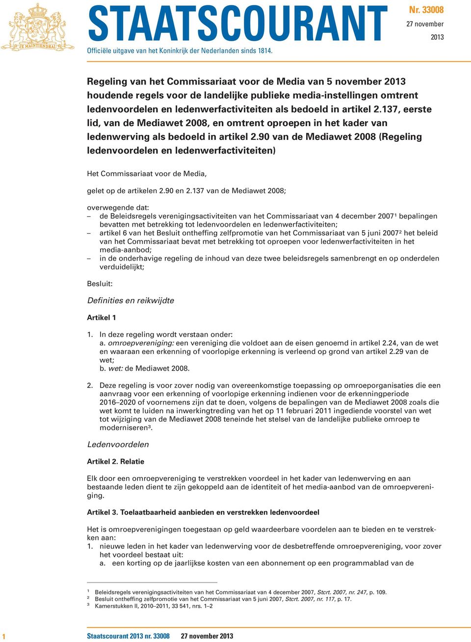 als bedoeld in artikel 2.137, eerste lid, van de Mediawet 2008, en omtrent oproepen in het kader van ledenwerving als bedoeld in artikel 2.