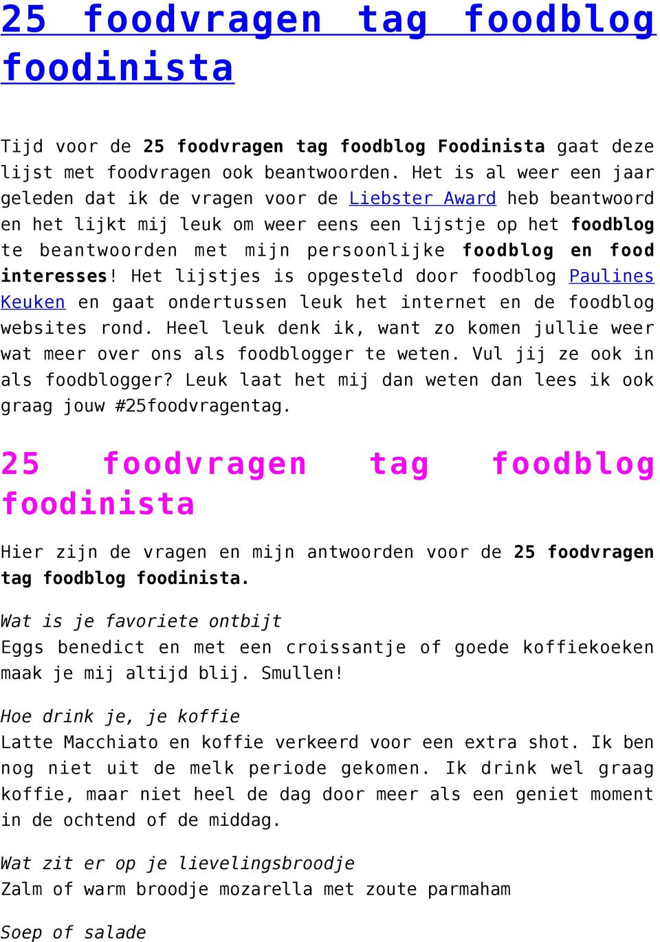 food interesses! Het lijstjes is opgesteld door foodblog Paulines Keuken en gaat ondertussen leuk het internet en de foodblog websites rond.