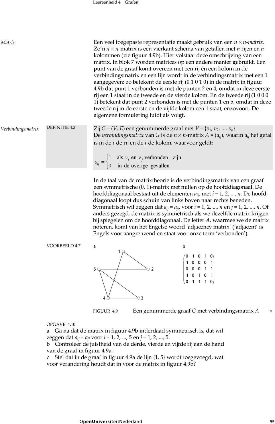 In blok 7 worden matrices op een andere manier gebruikt.