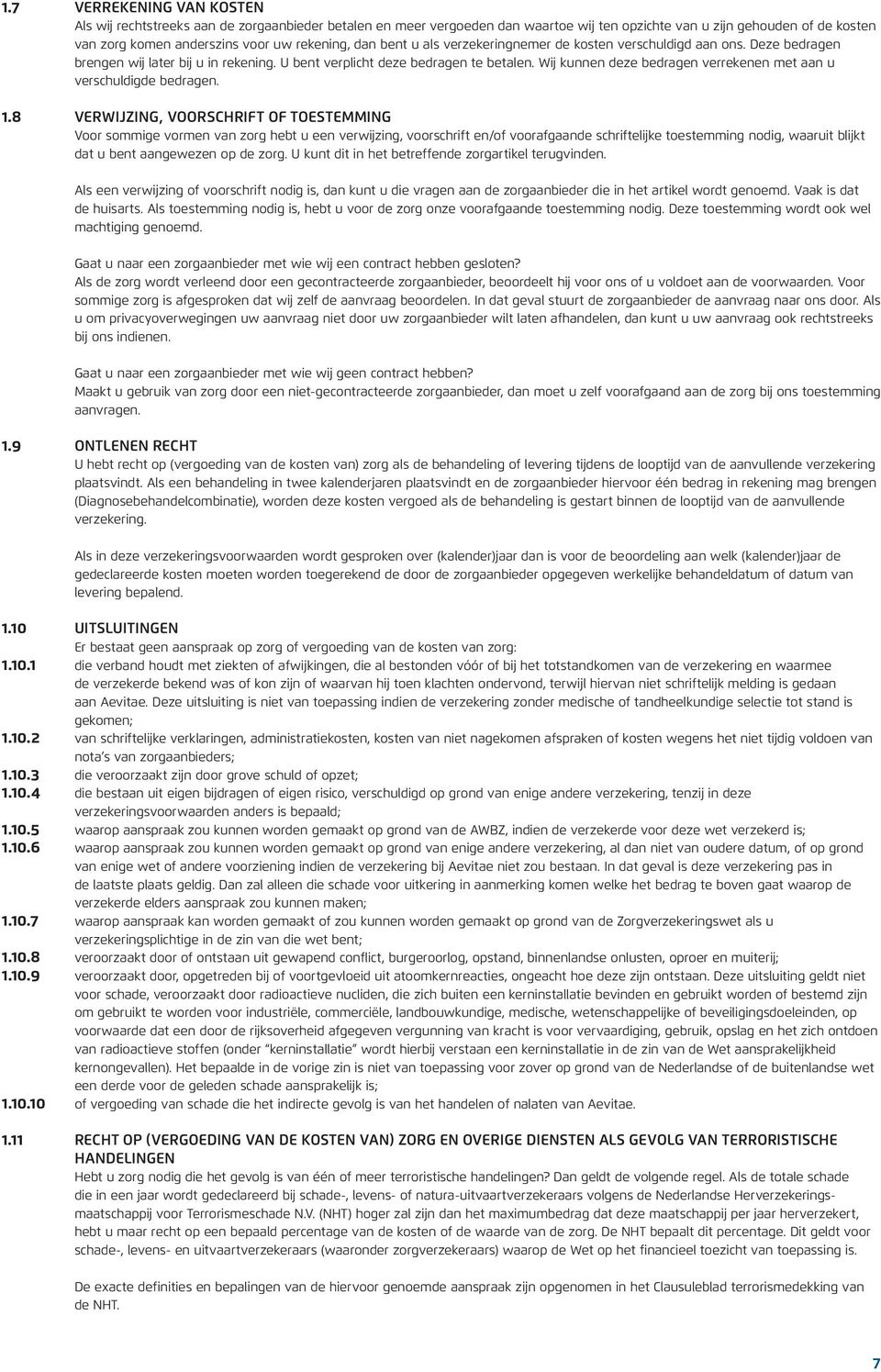 Wij kunnen deze bedragen verrekenen met aan u verschuldigde bedragen. 1.