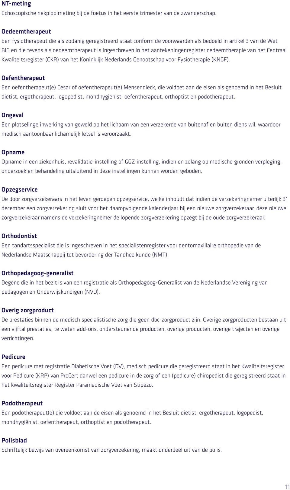 aantekeningenregister oedeemtherapie van het Centraal Kwaliteitsregister (CKR) van het Koninklijk Nederlands Genootschap voor Fysiotherapie (KNGF).